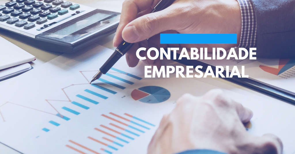 Contabilidade empresarial — guia completo da gestão contábil para sua  empresa