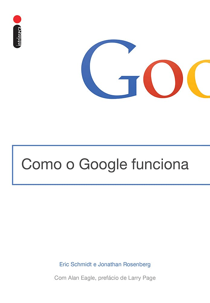 como o google funciona de Eric Schmidt e Jonathan Rosenberg