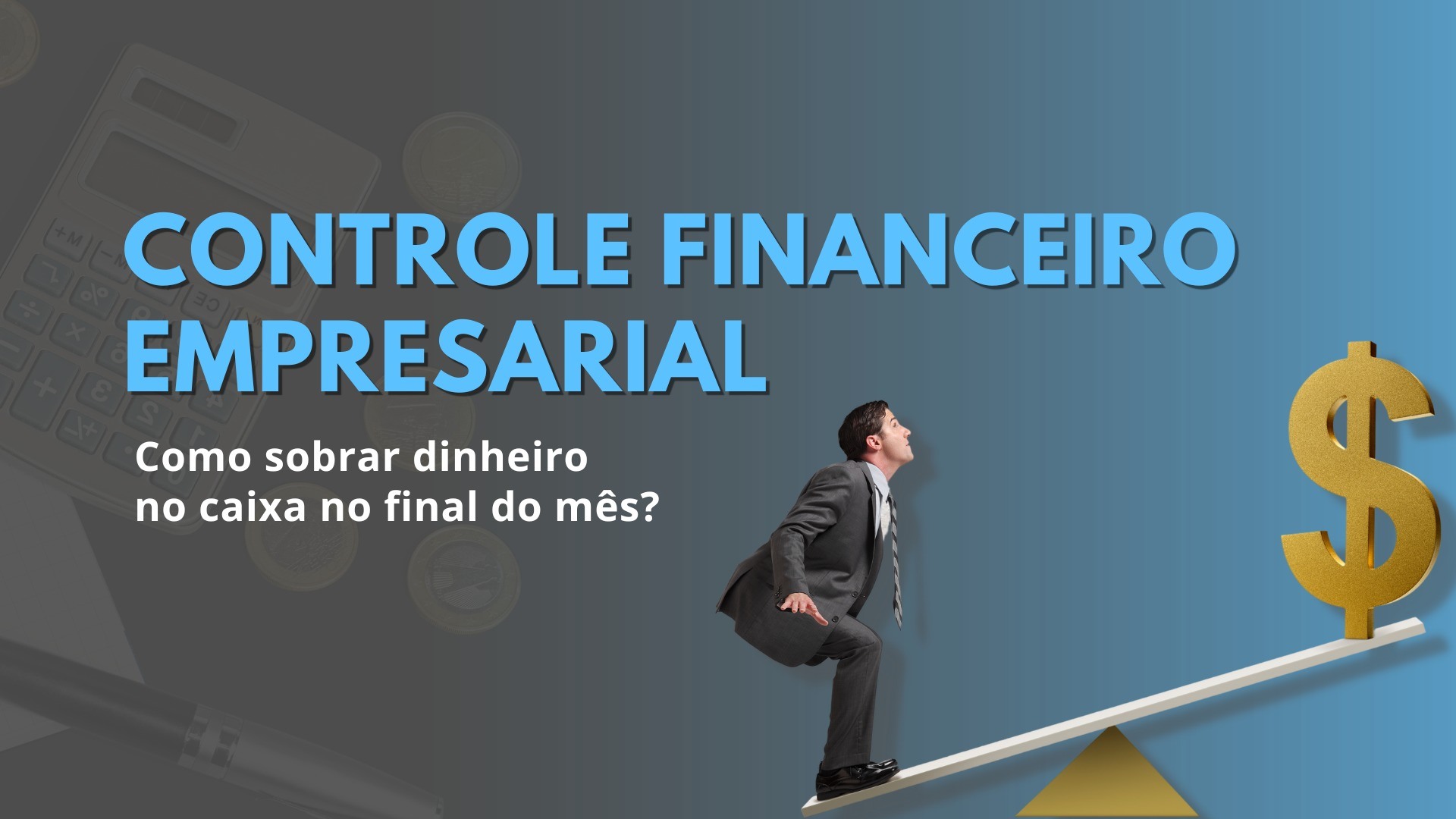 Controle Financeiro Empresarial Como Sobrar Dinheiro Valoreasy 0976