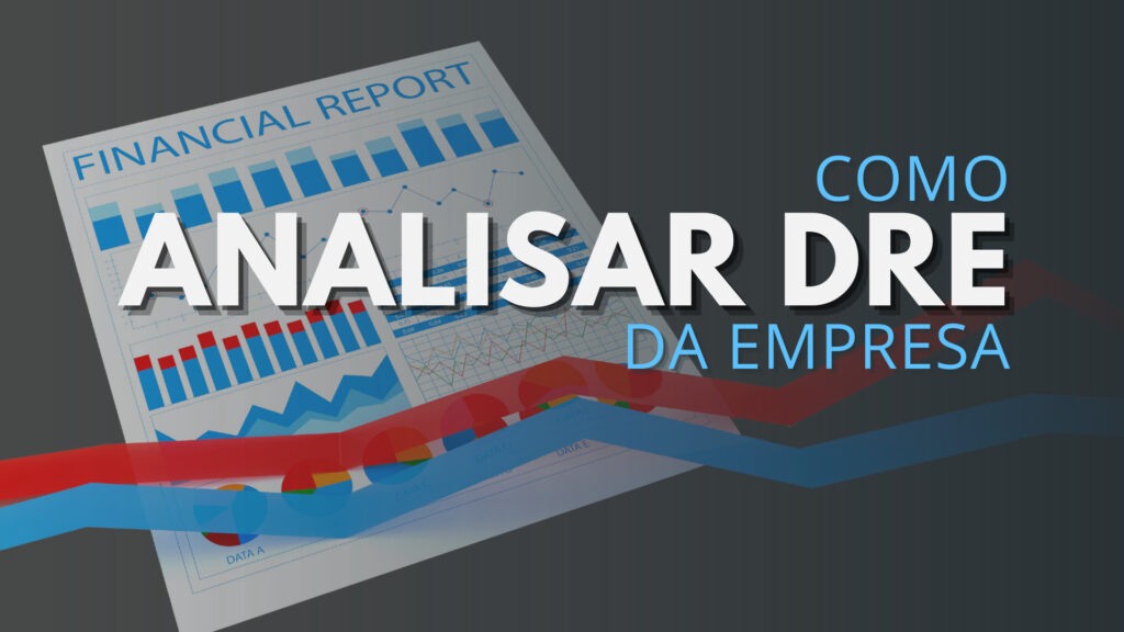 Como analisar o DRE da empresa