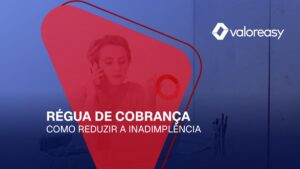 Régua de cobrança: como reduzir a inadimplência na empresa de serviços